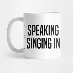 Speaking Non English Singing Non English Mug